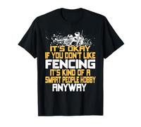 La Esgrima Es un Hobby Para Mentes Brillantes Camiseta