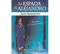 La espada de Alejandro: Memorias de un niño mendigo