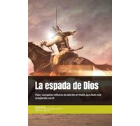 La espada de Dios: (Vida y campañas militares de JALID IBN AL-WALID (que Allah esté complacido con él)