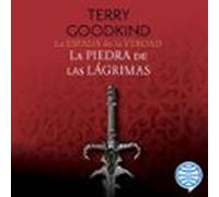 La Espada De La Verdad Nº 02/17 La Piedra De Las Lágrimas (audiolibro)