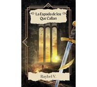 La Espada de los Que Callan: Algunos luchan por gloria. Otros… por silencio.
