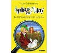 La Espada Del Rey De Escocia: 3 (Agatha Mistery)