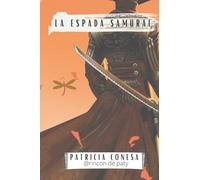 La espada Samurái: Fábulas de aventuras para niños y jóvenes en español para practicar la lectura de forma muy divertida. Cuentos fáciles de leer, ideales para la iniciación de la lectura.