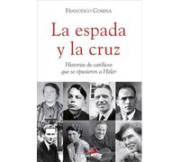 La espada y la cruz: Historias de católicos que se opusieron a Hitler: 159 (Caminos)
