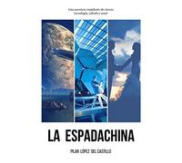 La Espadachina: Una historia trepidante de ciencia, tecnología, cálculo y amor.