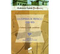 La España de Franco (1939-1975), cultura y vida cotidiana: 34 (Historia de España, 3er milenio)