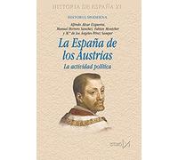 La España de los Austrias: La actividad política (Fundamentos)