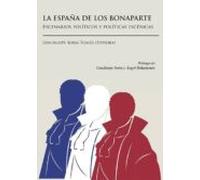 La España De Los Bonaparte. Escenarios Políticos Y Políticas Escénicas