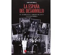 La España del desarrollo: El Almirante Carrero Blanco y sus hombres (HISTORIA)