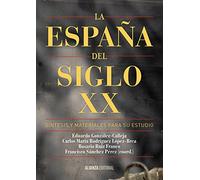 La España Del Siglo Xx: Sintesis Y Materiales Para Su Estudio