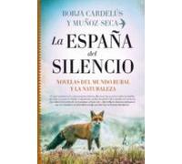 La España Del Silencio: Novelas Del Mundo Rural Y La Naturaleza