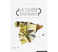 ¿La España invertebrada? Masculinidad y nación a comienzos del siglo XX | Nerea Aresti, Karin Peters, Julia Brühne