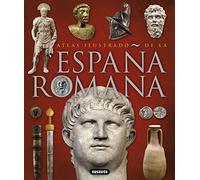 La España romana (Atlas Ilustrado)