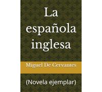 La española inglesa: (Novela ejemplar)