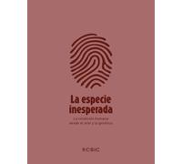 La especie inesperada: La condición humana desde el arte y la genética (Fuera de colección)