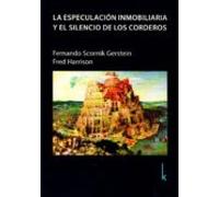 La Especulacion Inmobiliaria Y El Silencio De Los Corderos
