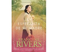 La Esperanza de su Madre: El Legado de Marta, Vol. 1 = Her Mother's Hope: El Legado de Marta, Vol. 1 = Her Mother's Hope (El legado de Marta/ Marta's Legacy)