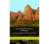 LA ESPERANZA DE UN DIOS SOBERANO: UN ESTUDIO SOBRE LOS PROFETAS MENORES