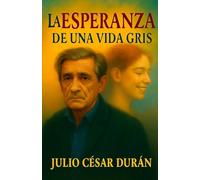 La Esperanza de Una Vida Gris