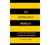 LA ESPERANZA HUELLA: La abeja que llevas dentro - Poesía frente al cambio climático (POESÍA PARA UN PLANETA)