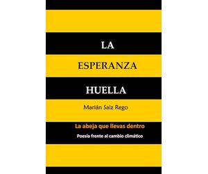 LA ESPERANZA HUELLA: La abeja que llevas dentro - Poesía frente al cambio climático (POESÍA PARA UN PLANETA)