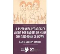 La Esperanza Pedagogica Vivida Por Padres De Hijos Con Sindrome De Dow