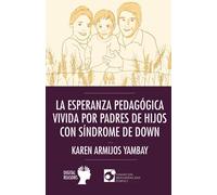 La esperanza pedagógica vivida por padres de hijos con síndrome de Down