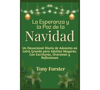 La Esperanza y la Paz de la Navidad: Un Devocional Diario de Adviento en Letra Grande para Adultos Mayores. Con Escrituras, Oraciones y Reflexiones