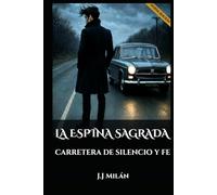 LA ESPINA SAGRADA: CARRETERA DE SILENCIO Y FE