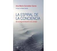 La espiral de la conciencia: De la fragmentación a la unidad (Sabiduría perenne)