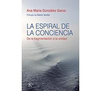 La espiral de la conciencia: De la fragmentación a la unidad (Sabiduría perenne)