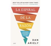 La espiral de la razón: Las trampas y los mecanismos de las falsas creencias (Ariel)