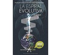 La Espiral Evolutiva. Un Guía Sobre El Camino evolutivo del Ser humano: 4 (Infinite)