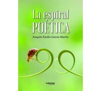 LA ESPIRAL POETICA | Joaquin Emilio Garcia Martin