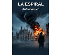 La Espiral: Un thriller noir milanés - Donde cada verdad oculta una mentira