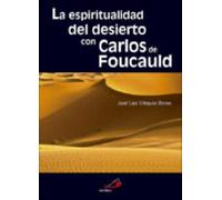 La espiritualidad del desierto con Carlos de Foucauld