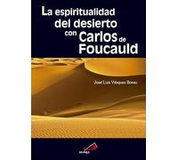 La espiritualidad del desierto con Carlos de Foucauld (Fe e imagen)
