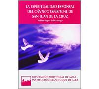 La espiritualidad esponsal del cántico espiritual de san Juan de la Cruz (Serie general)