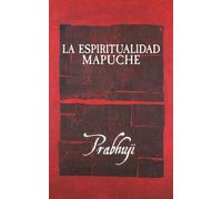 La espiritualidad mapuche