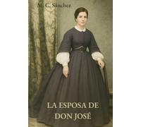 La esposa de Don José (Vidas recordadas con retazos de la historia)