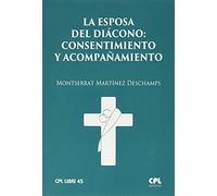 La esposa del Diácono: Consentimiento y acompañamiento: 45 (CPL Libri)