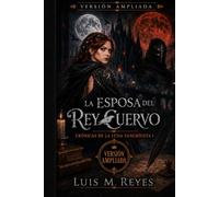 La esposa del Rey Cuervo: Crónicas de la luna sangrienta • Libro 1
