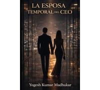 LA ESPOSA TEMPORAL DEL CEO: Una novela de romance entre multimillonarios (Matrimonio por contrato) (La saga del amor multimillonario)