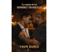 La esquina de los hombres tranquilos: Deseo tardío entre dos hombres que creían haber vivido ya toda su vida