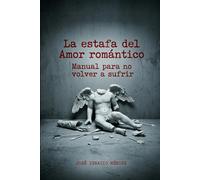 La estafa del Amor romántico: Manual para no volver a sufrir (Diálogos con el Espejo)