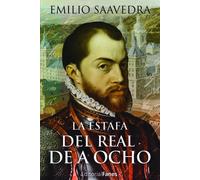 La estafa del real de a 8 | Emilio Saavedra