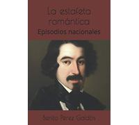 La estafeta romántica: Episodios nacionales