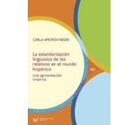 La Estandarizacion Lingüistica De Los Relativos En El Mundo Hispanico