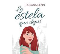 La estela que dejas (Novela juvenil new adult)