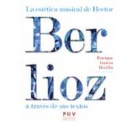 La Estética Musical De Hector Berlioz A Través De Sus Textos (ebook)
